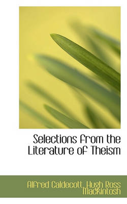 Book cover for Selections from the Literature of Theism