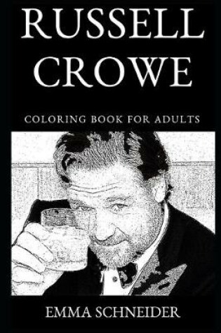 Cover of Russell Crowe Coloring Book for Adults