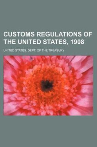 Cover of Customs Regulations of the United States, 1908