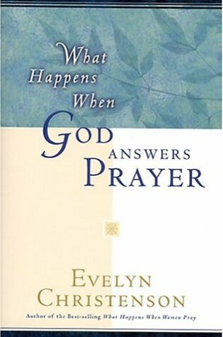 Cover of What Happens When God Answers Prayer