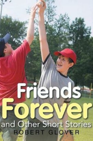 Cover of Friends Forever and Other Short Stories