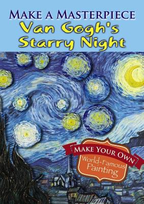 Cover of Make a Masterpiece -- Van Gogh's Starry Night