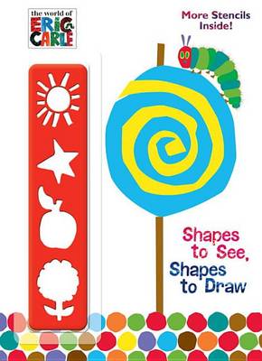 Book cover for Shapes to See, Shapes to Draw! (the World of Eric Carle)