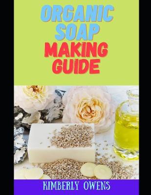 Book cover for The Organic Soap Making Guide