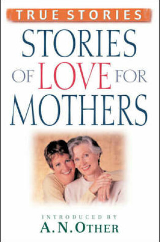 Cover of Stories of Love for Mothers