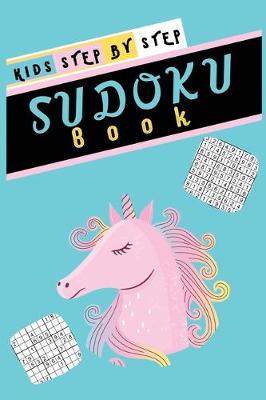 Book cover for Kids Step by Step Sudoku Book