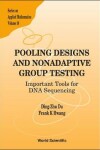 Book cover for Pooling Designs And Nonadaptive Group Testing: Important Tools For Dna Sequencing