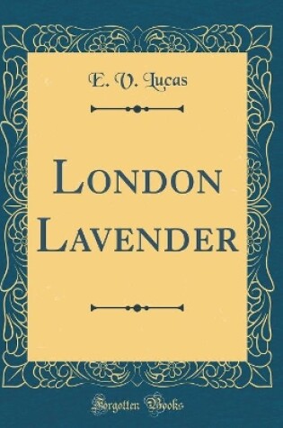 Cover of London Lavender (Classic Reprint)