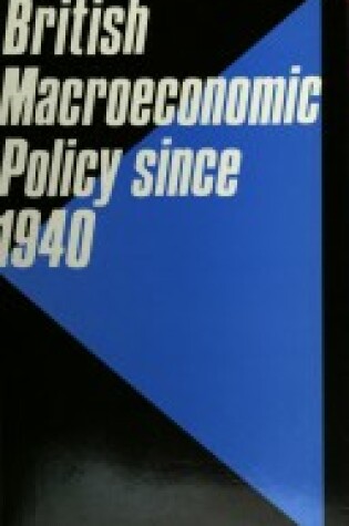 Cover of British Macroeconomic Policy Since 1940