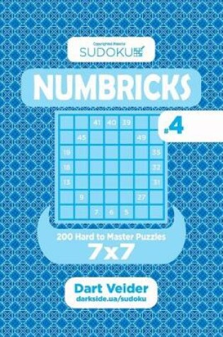 Cover of Sudoku Numbricks - 200 Hard to Master Puzzles 7x7 (Volume 4)