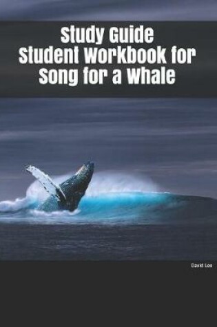 Cover of Study Guide Student Workbook for Song for a Whale