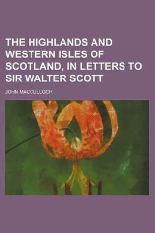 Cover of The Highlands and Western Isles of Scotland, in Letters to Sir Walter Scott