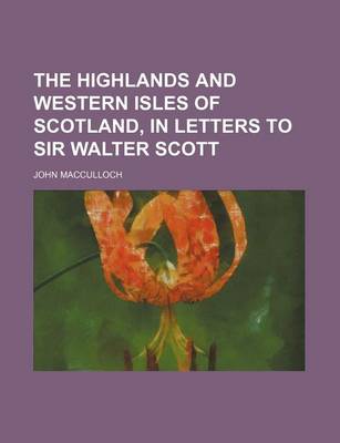 Book cover for The Highlands and Western Isles of Scotland, in Letters to Sir Walter Scott