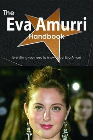 Cover of The Eva Amurri Handbook - Everything You Need to Know about Eva Amurri