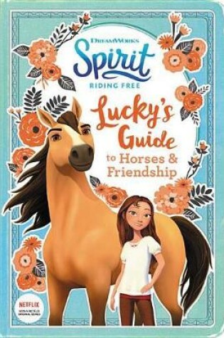 Cover of Spirit Riding Free: Lucky's Guide to Horses & Friendship