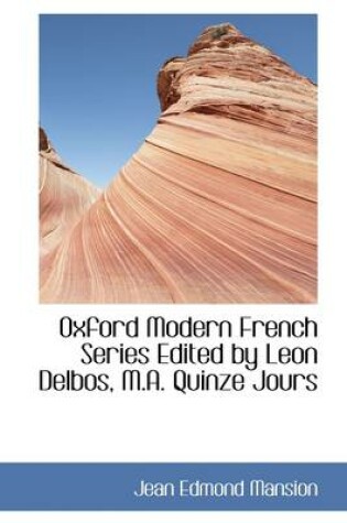 Cover of Oxford Modern French Series Edited by Leon Delbos, M.A. Quinze Jours