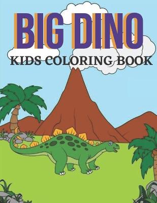 Book cover for Big Dino Kids Coloring Book