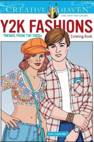 Cover of Creative Haven Y2K Fashions Coloring Book: Trends from the 2000s!