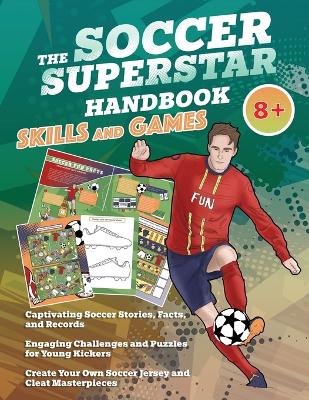 Book cover for The Soccer Superstar Handbook - Skills and Games