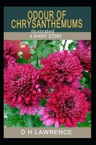 Cover of Odour of Chrysanthemums Original Edition (Illustrated)