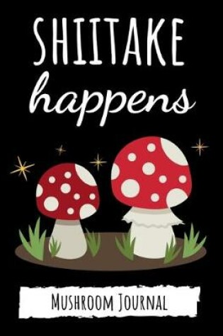 Cover of Shiitake Happens