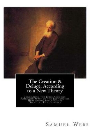 Cover of The Creation & Deluge, According to a New Theory