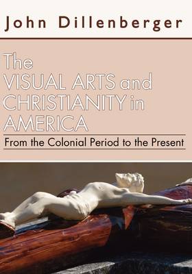 Book cover for Visual Arts and Christianity in America