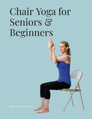 Book cover for Chair Yoga for Seniors & Beginners