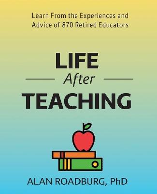 Book cover for Life After Teaching (Color Edition)