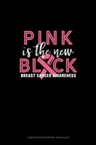 Cover of Pink Is The New Black Breast Cancer Awareness