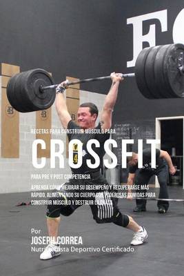 Book cover for Recetas Para Construir Musculo Para Cross Fit, Para Pre y Post Competencia