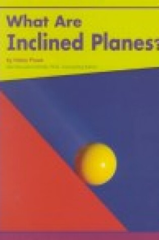 Cover of What Are Inclined Planes?