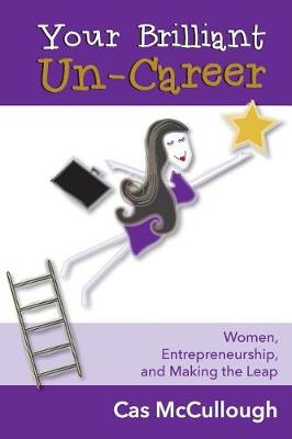 Book cover for Your Brilliant Un-Career
