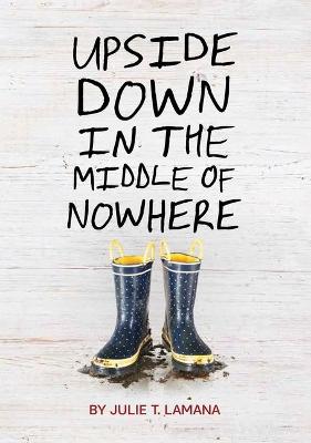 Cover of Upside Down in the Middle of Nowhere