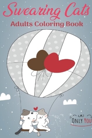 Cover of Swearing Cats Coloring Book For Adults