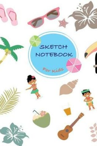 Cover of Sketch Notebook for Kids