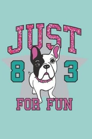 Cover of Just 83 for fun
