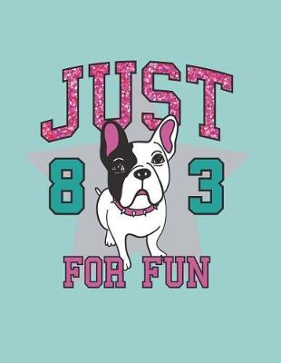 Cover of Just 83 for fun