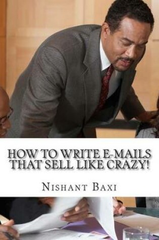 Cover of How to Write E-Mails That Sell Like Crazy!