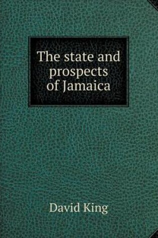 Cover of The state and prospects of Jamaica
