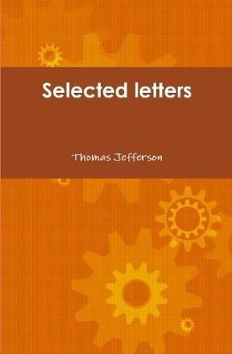 Book cover for Selected Letters of Thomas Jefferson