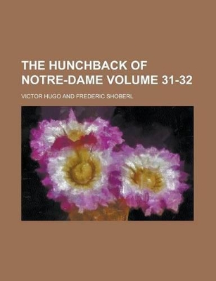 Book cover for The Hunchback of Notre-Dame (Volume 31-32)