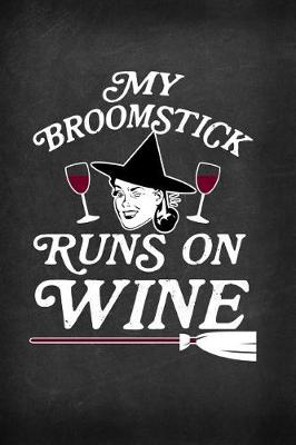 Book cover for My Broomstick Runs on Wine