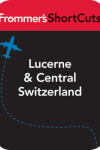 Book cover for Lucerne and Central Switzerland