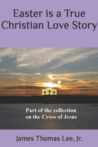 Cover of Easter is a True Christian Love Story