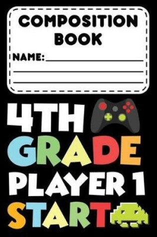 Cover of Composition Book 4th Grade Player 1 Start