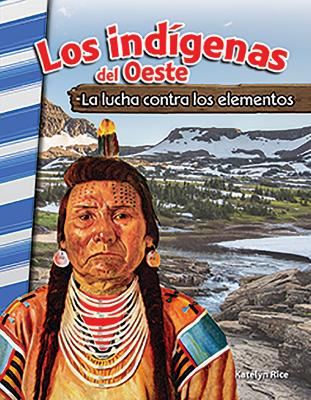 Cover of Los ind genas del Oeste: La lucha contra los elementos (American Indians of the West: Battling the Elements)