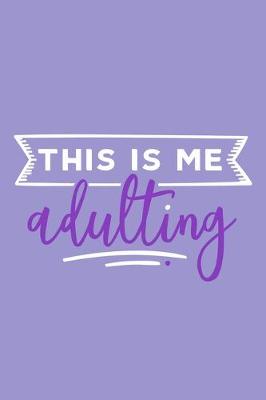 Book cover for This Is Me Adulting