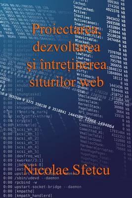 Book cover for Proiectarea, Dezvoltarea Si Intretinerea Siturilor Web