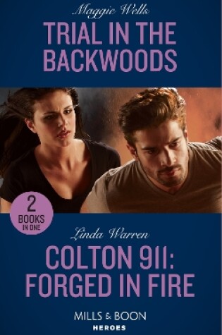 Cover of Trial In The Backwoods / Colton 911: Forged In Fire